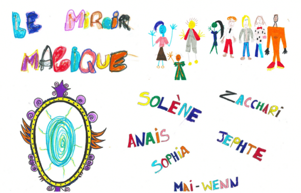 Illustrations réalisées par les jeunes participants pour leur pitch : Le titre "Le Miroir magique" est écrit au feutre avec des lettres multicolores. 8 personnages également colorés sont ensuite dessinés. Puis, en dessous, un dessin du miroir magique bleu et doré figure. Enfin, on peut lire les prénoms des 6 jeunes ayant réalisé ce pitch.